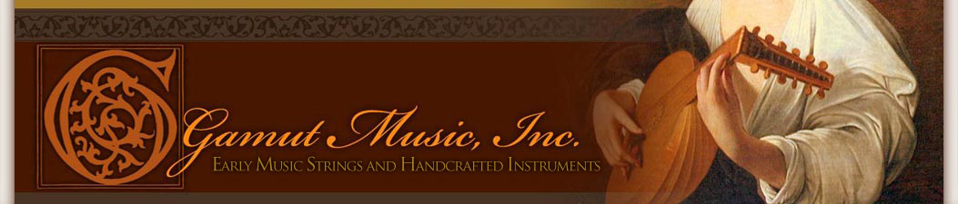 Gamut Music, Inc. |  Early Music Strings and Historical Instruments